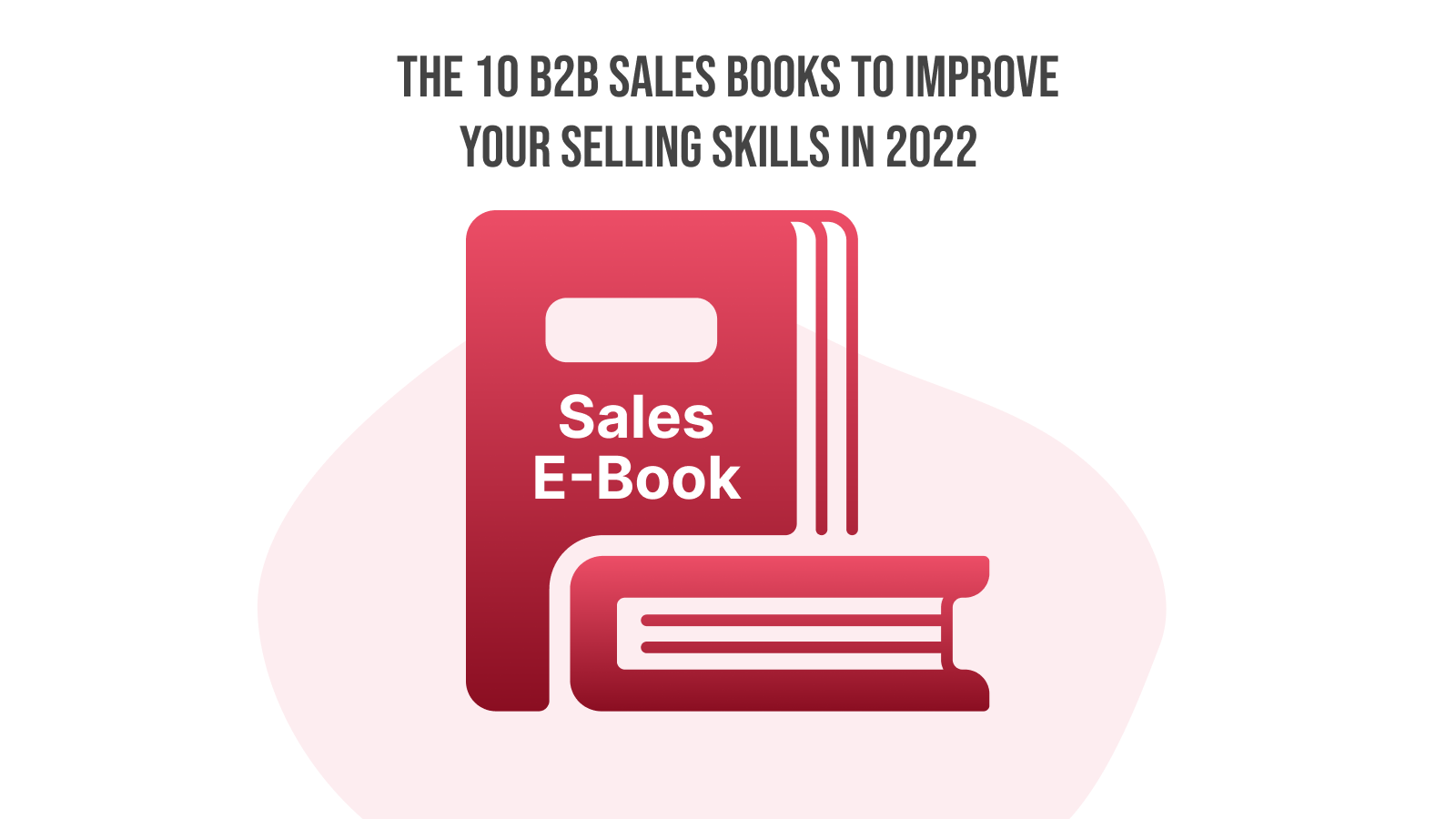 Take a Deep Dive Into These 10 Best B2b Sales Books.